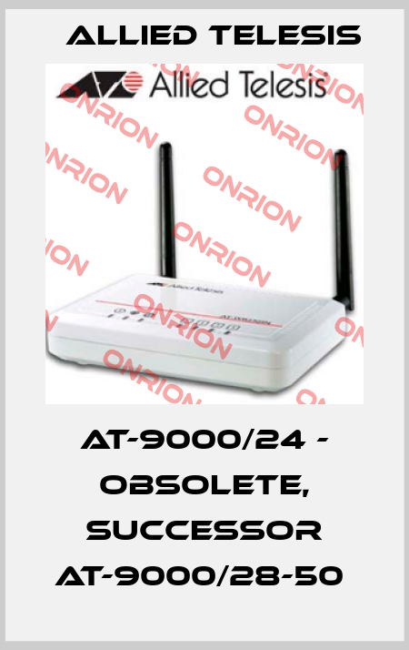 AT-9000/24 - obsolete, successor AT-9000/28-50  Allied Telesis