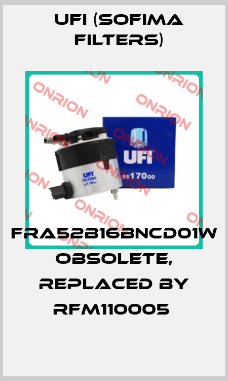 FRA52B16BNCD01W Obsolete, replaced by RFM110005  Ufi (SOFIMA FILTERS)