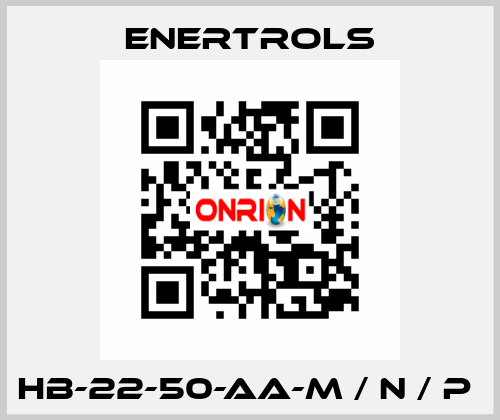 HB-22-50-AA-M / N / P  Enertrols