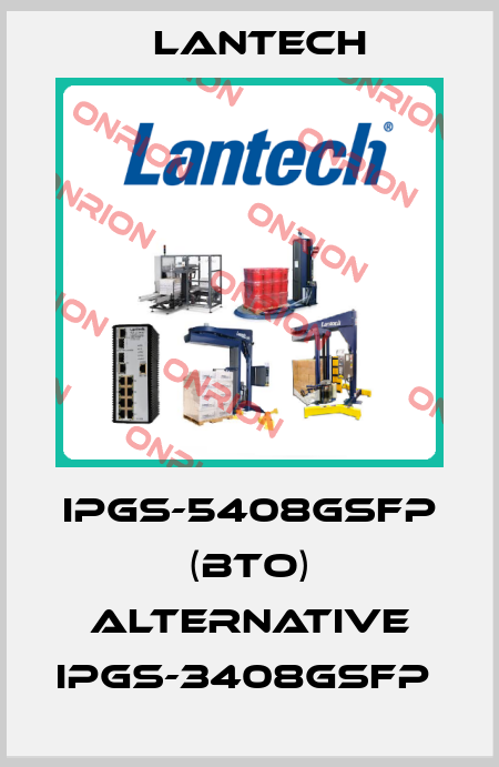 IPGS-5408GSFP (BTO) alternative IPGS-3408GSFP  Lantech