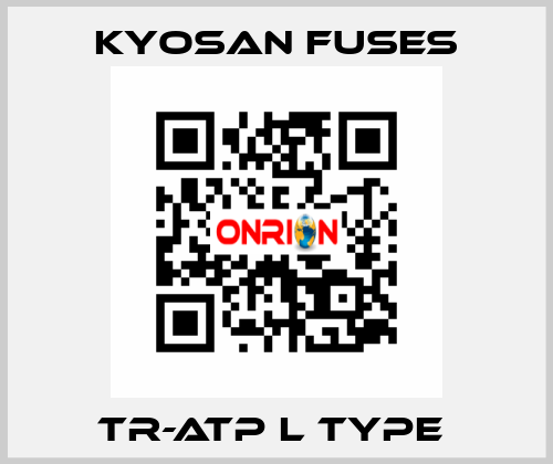 TR-ATP L Type  Kyosan Fuses