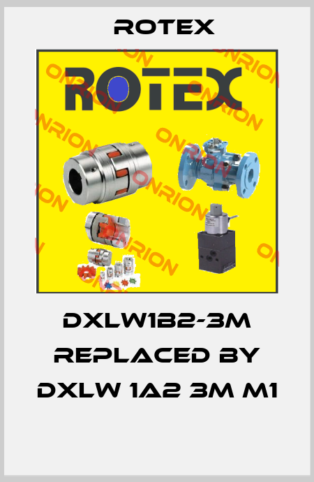 DXLW1B2-3M replaced by DXLW 1A2 3M M1  Rotex