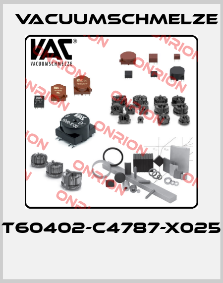 T60402-C4787-X025  Vacuumschmelze