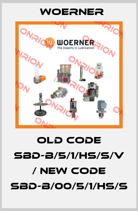 Old code SBD-B/5/1/HS/S/V / New code SBD-B/00/5/1/HS/S Woerner