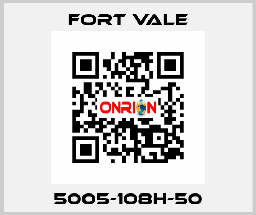 5005-108H-50 Fort Vale