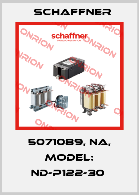 5071089, NA, MODEL: ND-P122-30  Schaffner