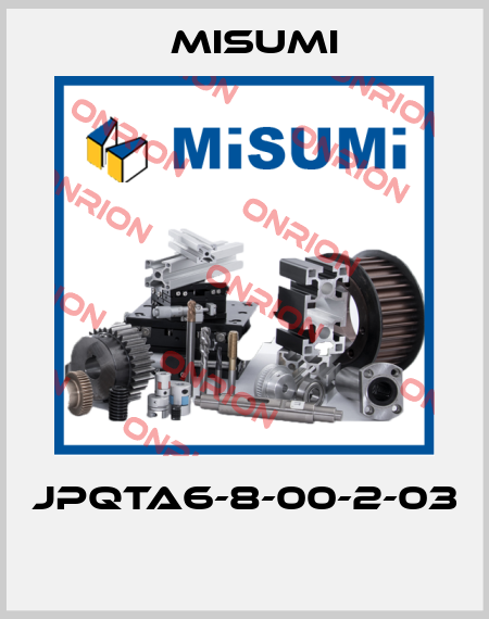 JPQTA6-8-00-2-03  Misumi