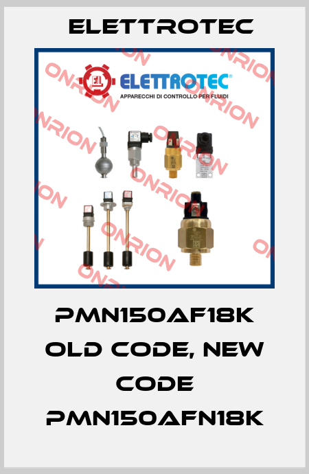 PMN150AF18K old code, new code PMN150AFN18K Elettrotec