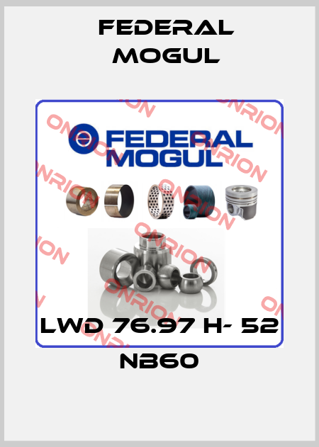 LWD 76.97 H- 52 NB60 Federal Mogul