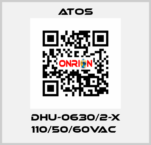 DHU-0630/2-X 110/50/60VAC  Atos