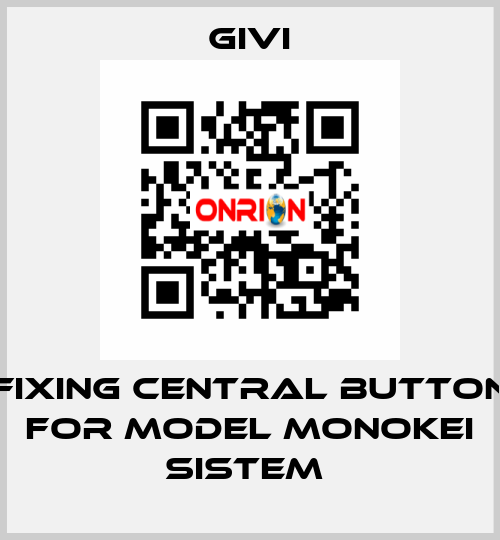 Fixing central button for model MONOKEI SISTEM  Givi