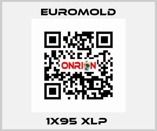 1X95 XLP  EUROMOLD