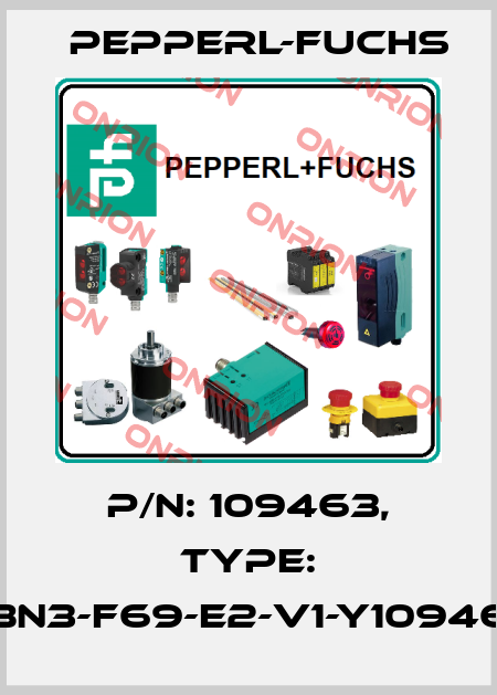 P/N: 109463, Type: NBN3-F69-E2-V1-Y109463 Pepperl-Fuchs