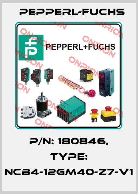 p/n: 180846, Type: NCB4-12GM40-Z7-V1 Pepperl-Fuchs