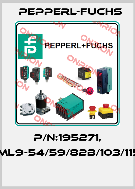 P/N:195271, Type:ML9-54/59/82b/103/115/134a  Pepperl-Fuchs