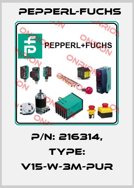 p/n: 216314, Type: V15-W-3M-PUR Pepperl-Fuchs