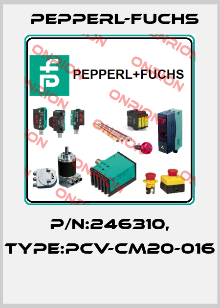 P/N:246310, Type:PCV-CM20-016  Pepperl-Fuchs