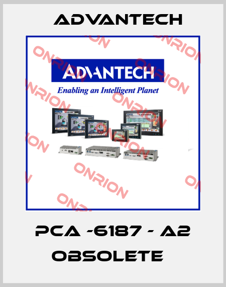 PCA -6187 - A2 OBSOLETE   Advantech