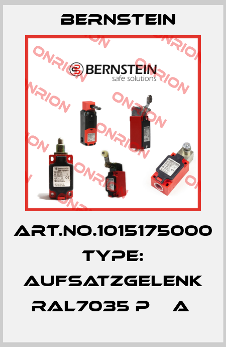 Art.No.1015175000 Type: AUFSATZGELENK   RAL7035 P    A  Bernstein