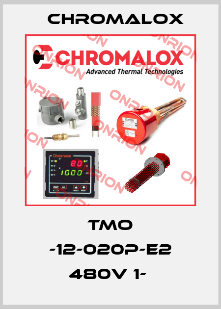TMO -12-020P-E2 480V 1-  Chromalox