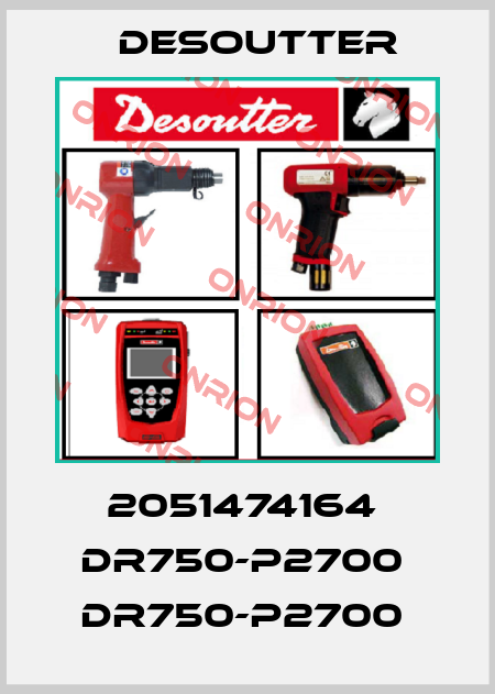 2051474164  DR750-P2700  DR750-P2700  Desoutter