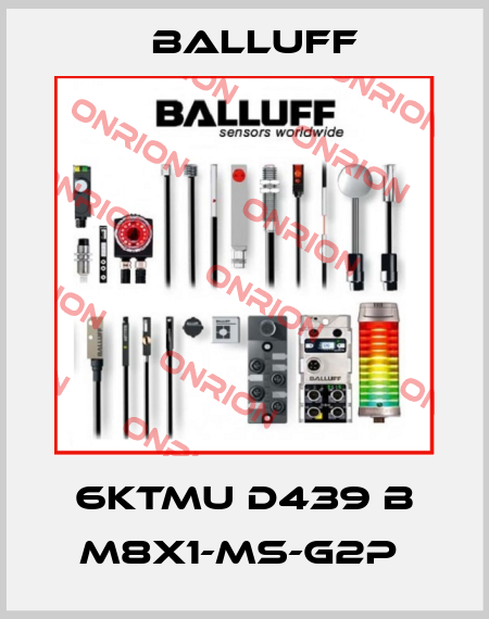 6KTMU D439 B M8X1-MS-G2P  Balluff