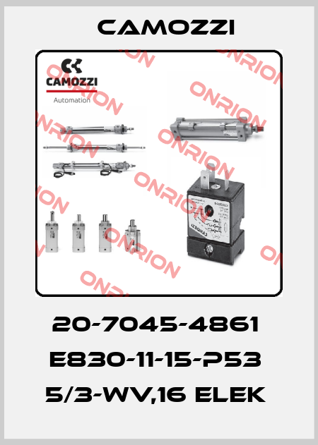 20-7045-4861  E830-11-15-P53  5/3-WV,16 ELEK  Camozzi