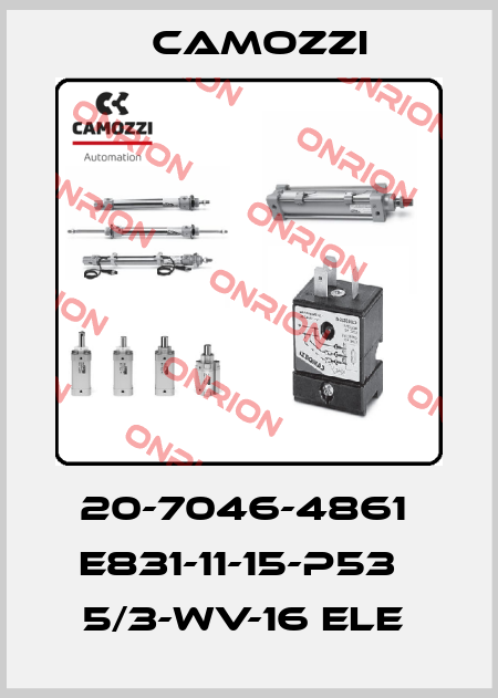 20-7046-4861  E831-11-15-P53   5/3-WV-16 ELE  Camozzi