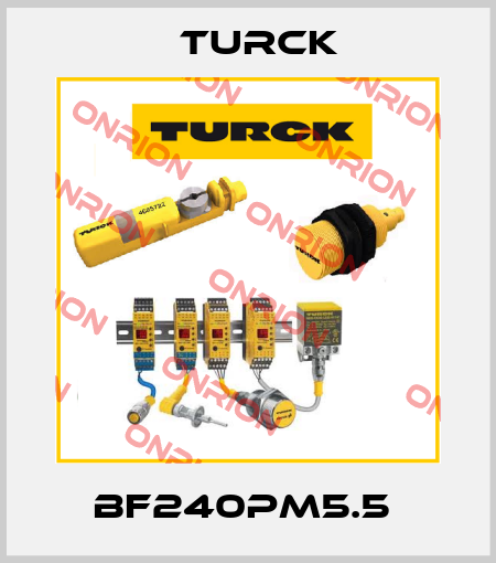 BF240PM5.5  Turck