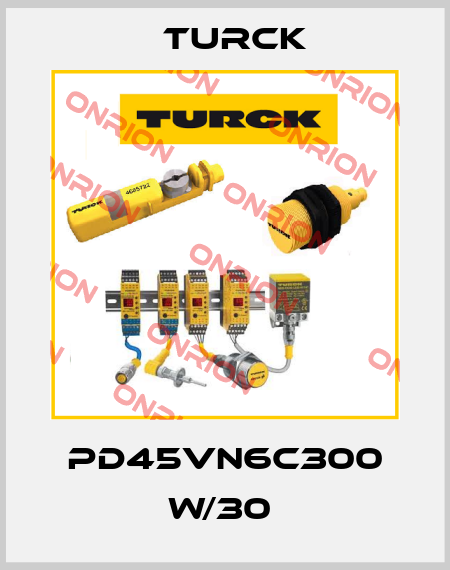 PD45VN6C300 W/30  Turck