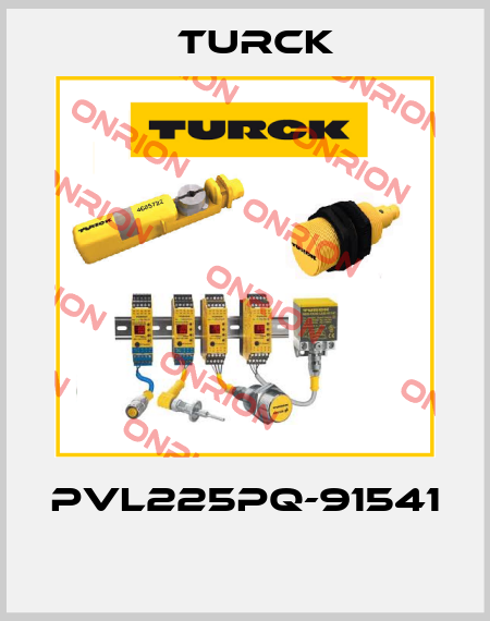 PVL225PQ-91541  Turck