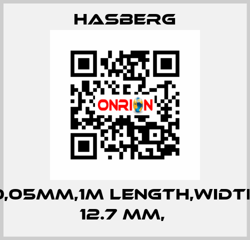 0,05MM,1M LENGTH,WIDTH 12.7 MM,  Hasberg