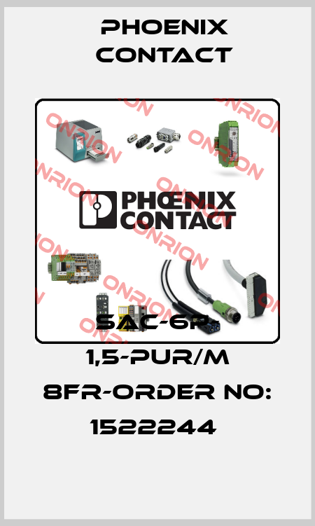 SAC-6P- 1,5-PUR/M 8FR-ORDER NO: 1522244  Phoenix Contact