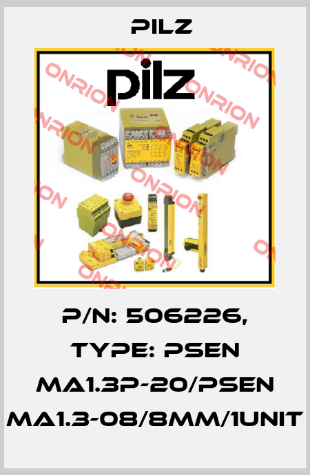 p/n: 506226, Type: PSEN ma1.3p-20/PSEN ma1.3-08/8mm/1unit Pilz