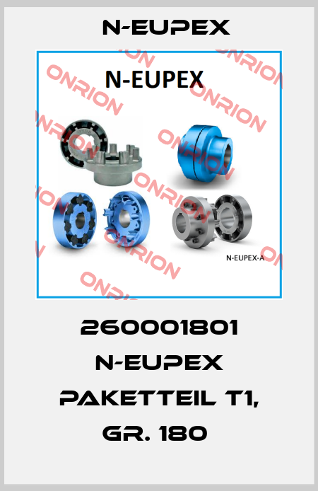 260001801 N-Eupex Paketteil T1, Gr. 180  N-Eupex