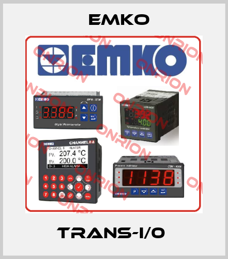 Trans-I/0  EMKO
