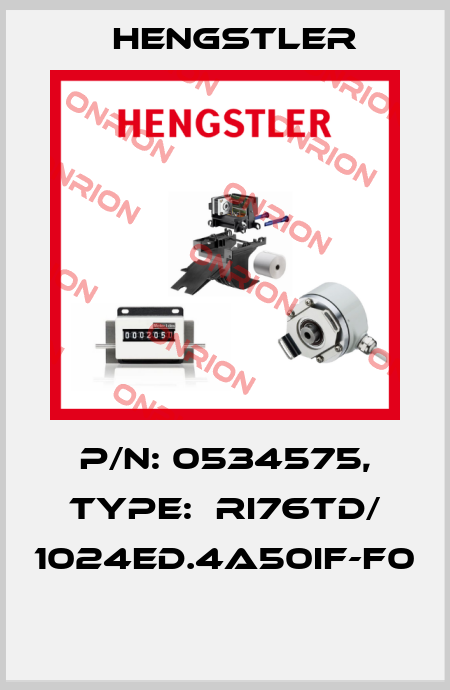 P/N: 0534575, Type:  RI76TD/ 1024ED.4A50IF-F0  Hengstler
