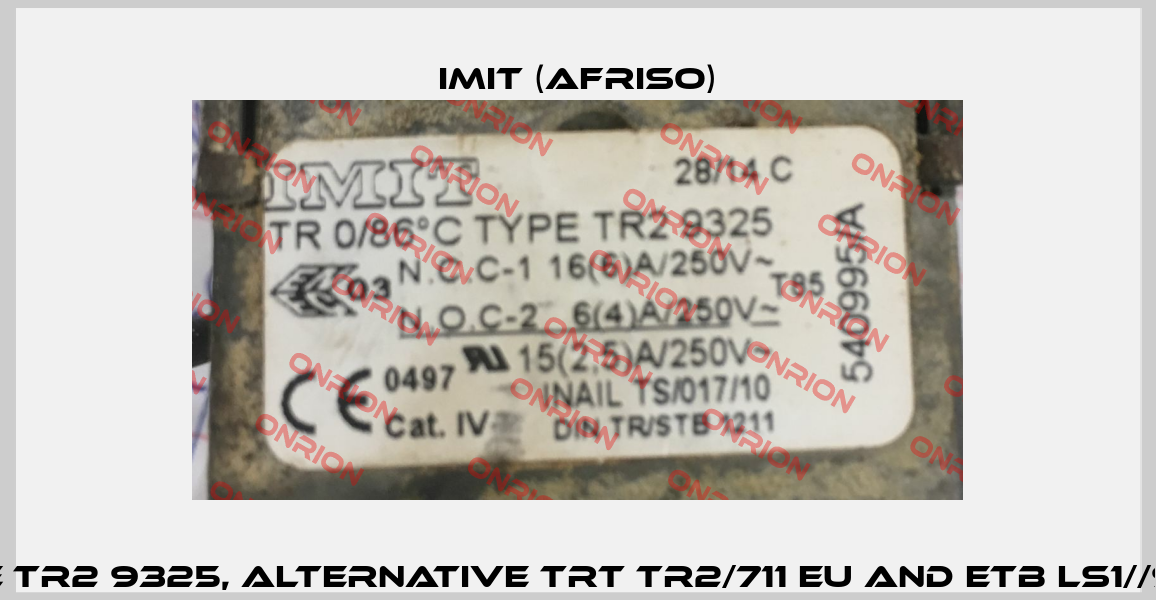 Type TR2 9325, alternative TRT TR2/711 EU and ETB LS1//971 F1 IMIT (Afriso)