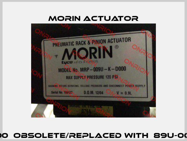MRP-009U-K-D000  obsolete/replaced with  89U-009-01-XX-N14-N-2   Morin Actuator