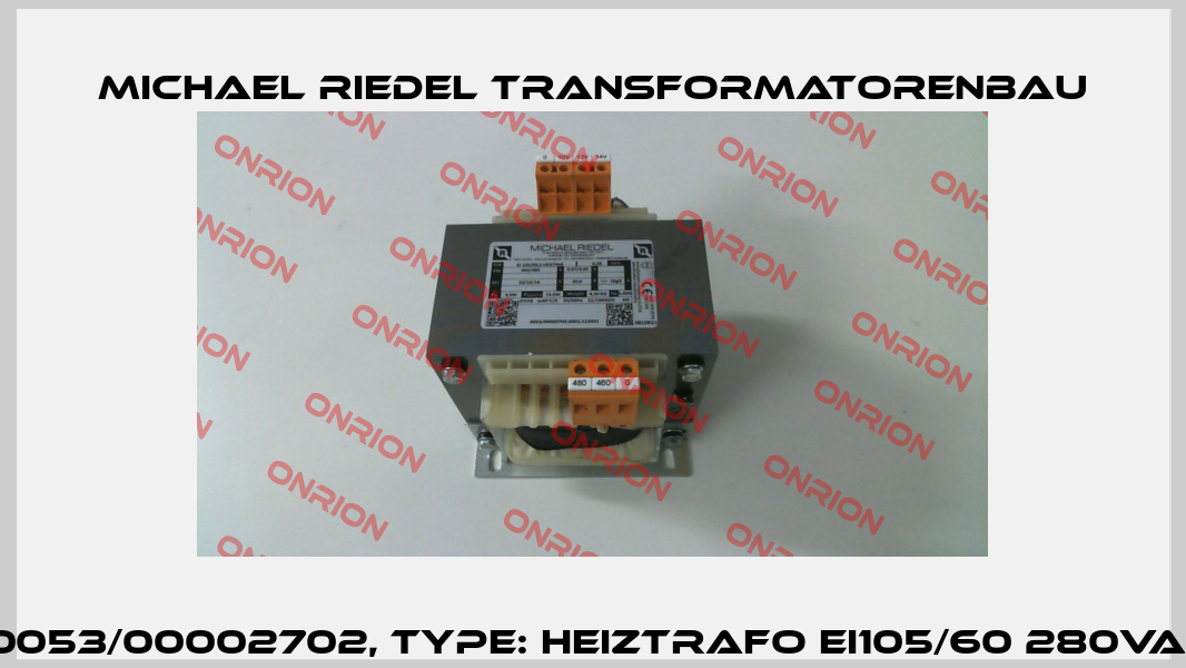 P/N: 0053/00002702, Type: Heiztrafo EI105/60 280VA IP00 Michael Riedel Transformatorenbau
