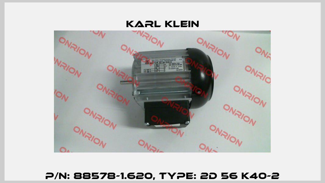 P/N: 88578-1.620, Type: 2D 56 K40-2 Karl Klein